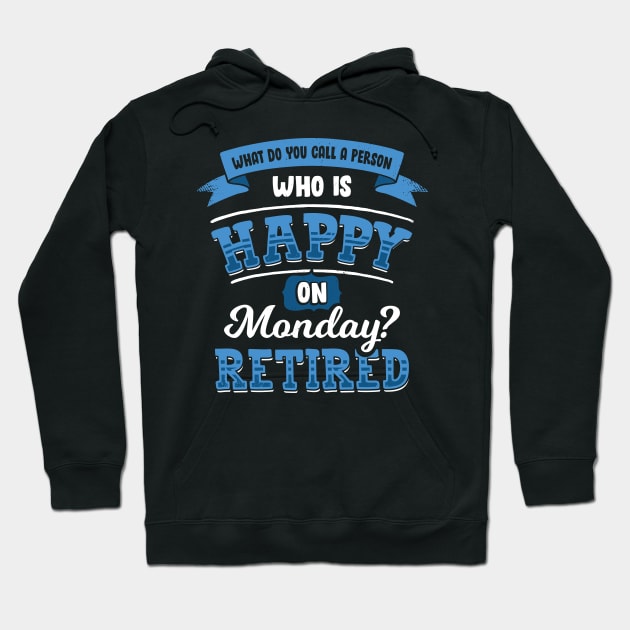 What Do You Call A Person Who Is Happy On Monday Hoodie by Dolde08